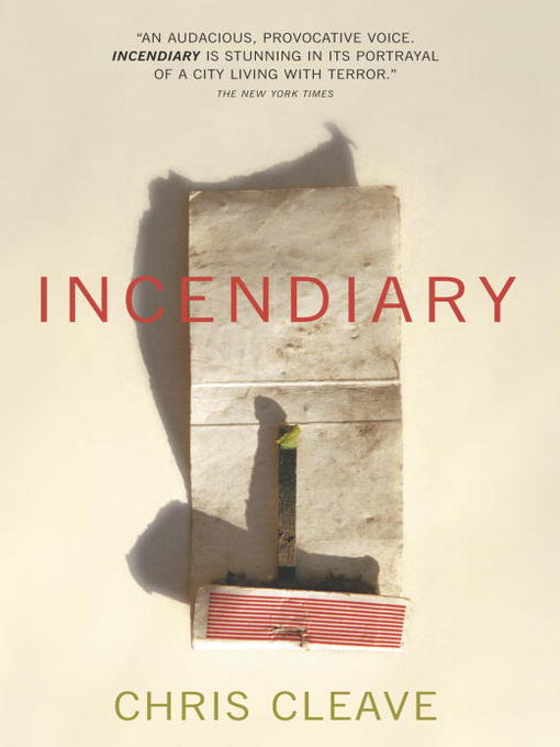Title details for Incendiary by Chris Cleave - Available
